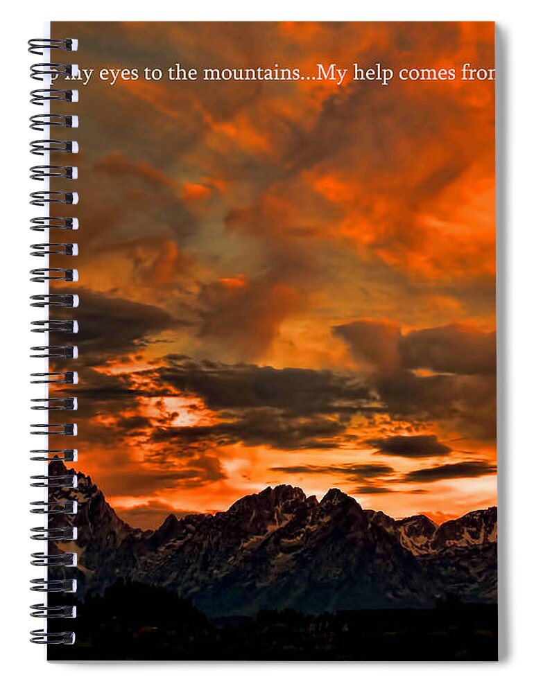 Scripture And Picture Psalm 121:1and2 Spiral Notebook featuring the photograph Scripture and Picture Psalm 121 1 2 by Ken Smith