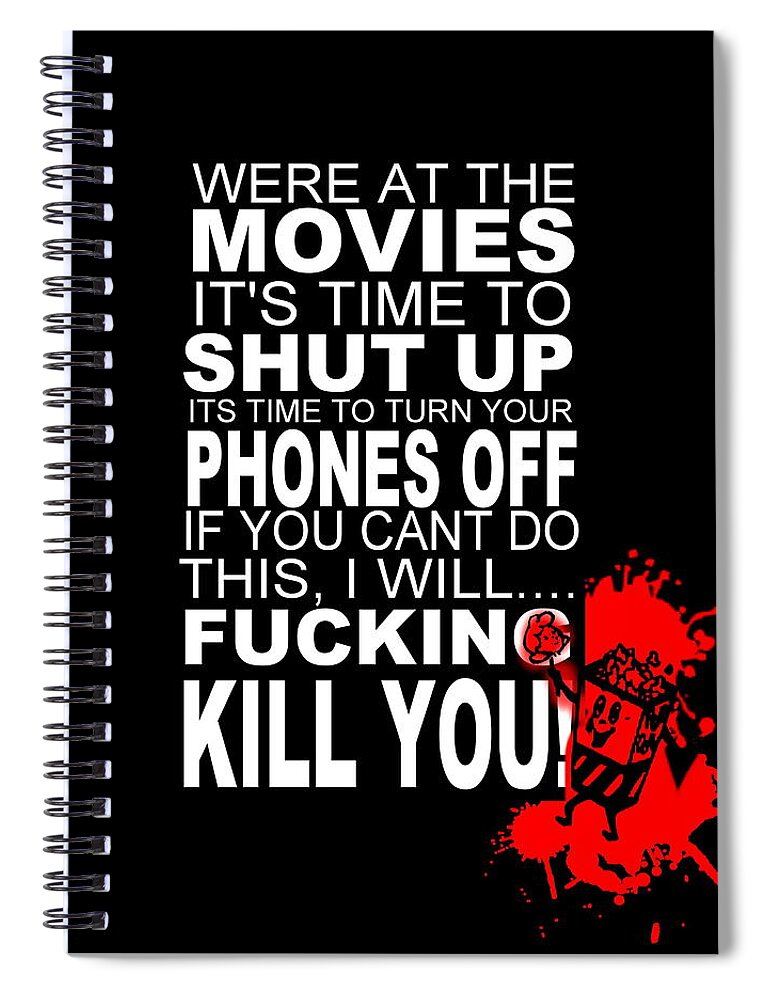 Ryan Spiral Notebook featuring the digital art Shut Up At The Movies by Ryan Almighty