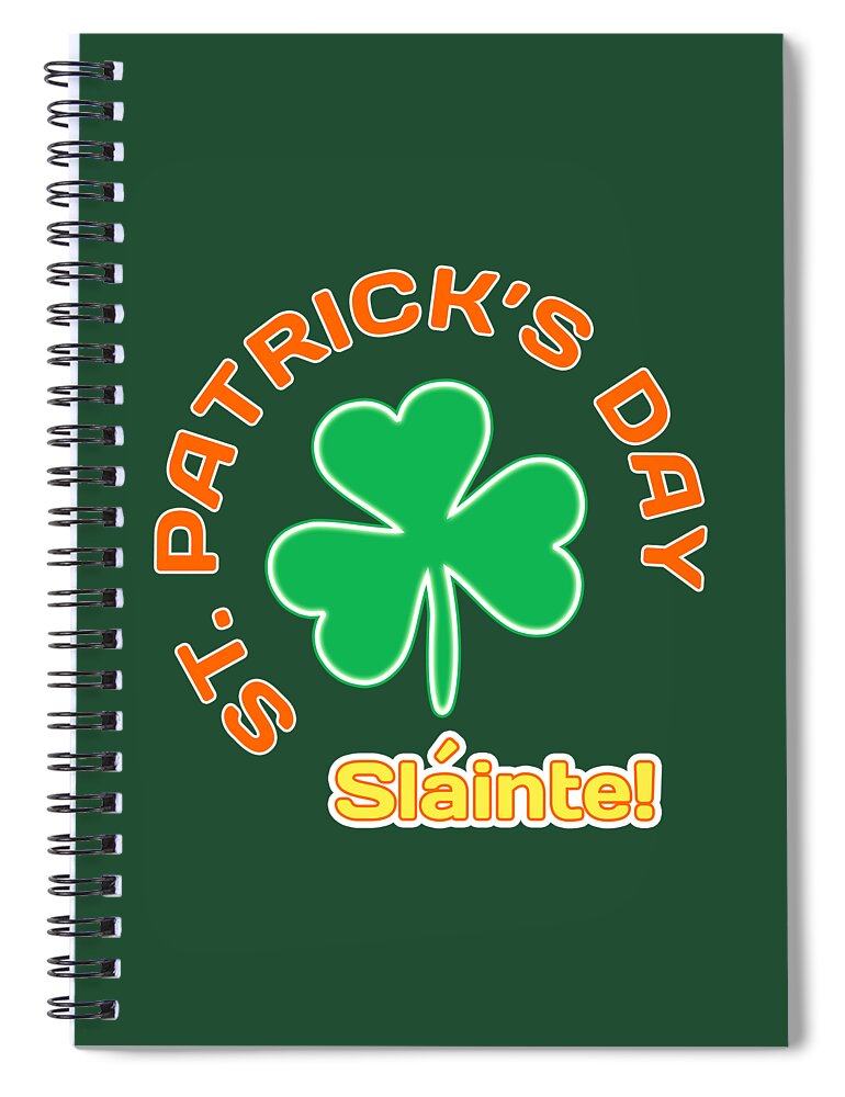 Slainte Spiral Notebook featuring the digital art St. Patrick's Day - Slainte by Gabriele Pomykaj