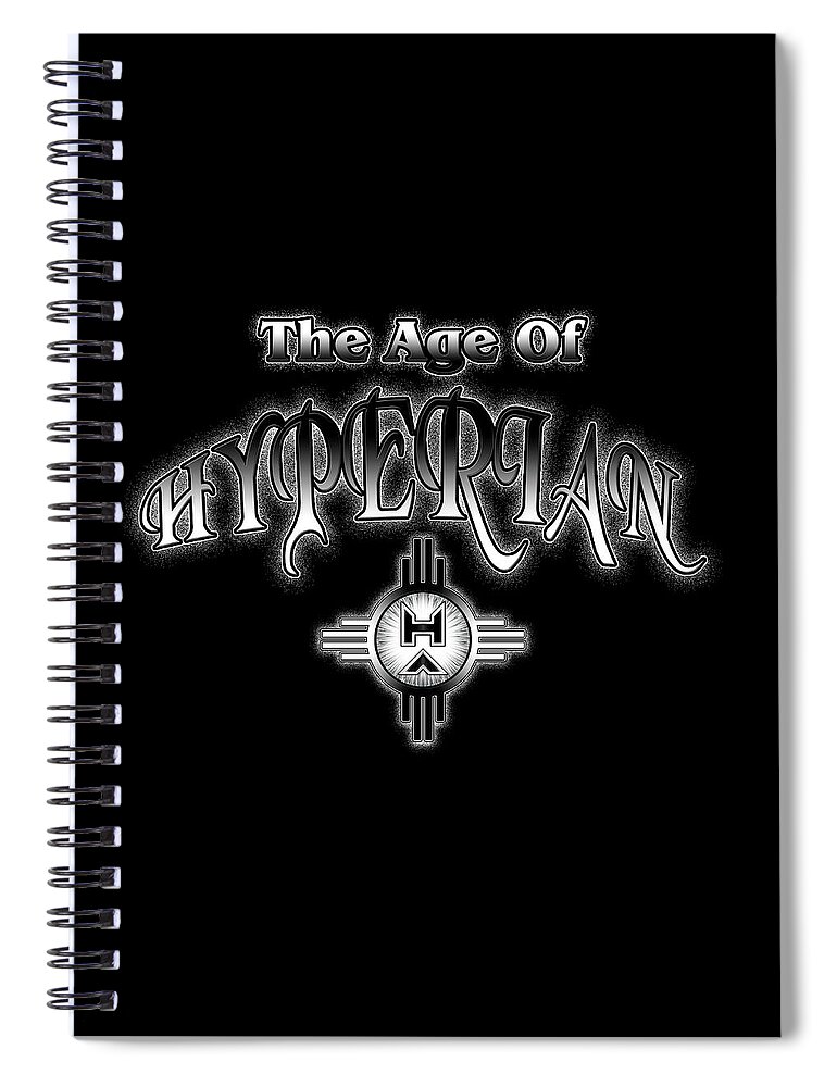 Typography Spiral Notebook featuring the digital art The Age Of Hyperian ESM by Rolando Burbon