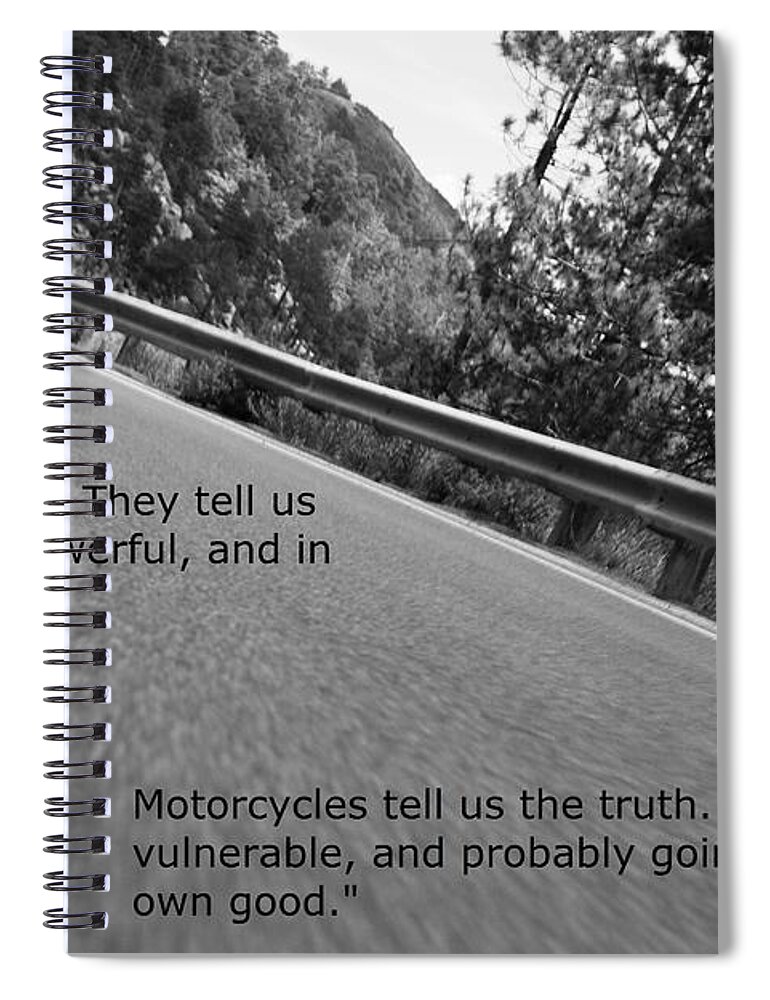 Motorcycle Spiral Notebook featuring the photograph The Truth by David S Reynolds