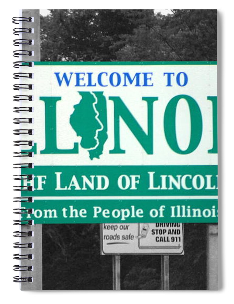 Welcome To Illinois Spiral Notebook featuring the photograph Welcome to Illinois by Colleen Cornelius