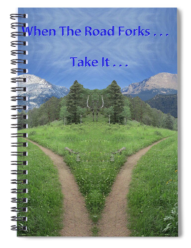 Nature Spiral Notebook featuring the digital art When the Road Forks, Take it Into the Mountains by Julia L Wright