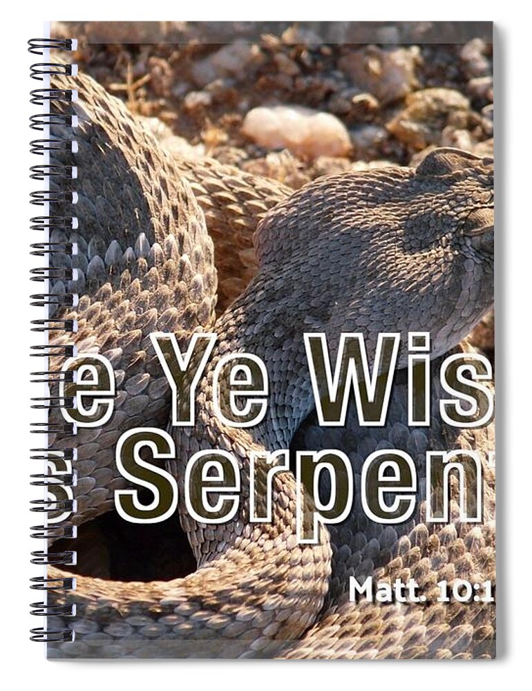Adage Spiral Notebook featuring the photograph Be Ye Wise as Serpents by Judy Kennedy
