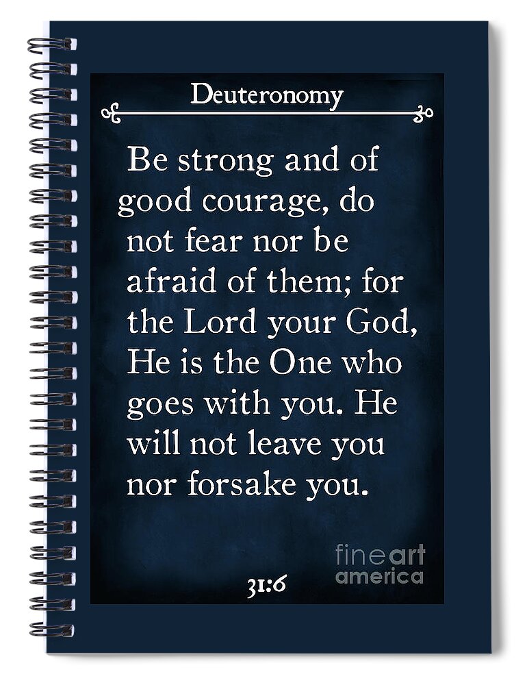 Deuteronomy Spiral Notebook featuring the painting Deuteronomy 31 6. Inspirational Quotes Wall Art Collection #3 by Mark Lawrence
