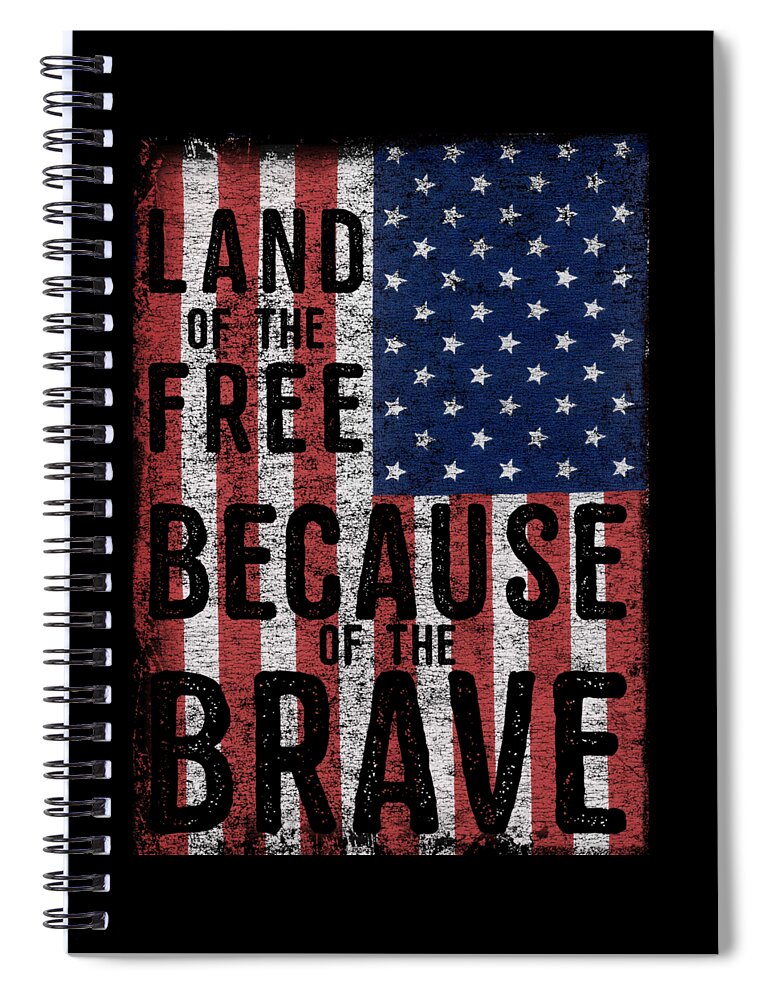 Cool Spiral Notebook featuring the digital art Land Of The Free Because Of The Brave #1 by Flippin Sweet Gear