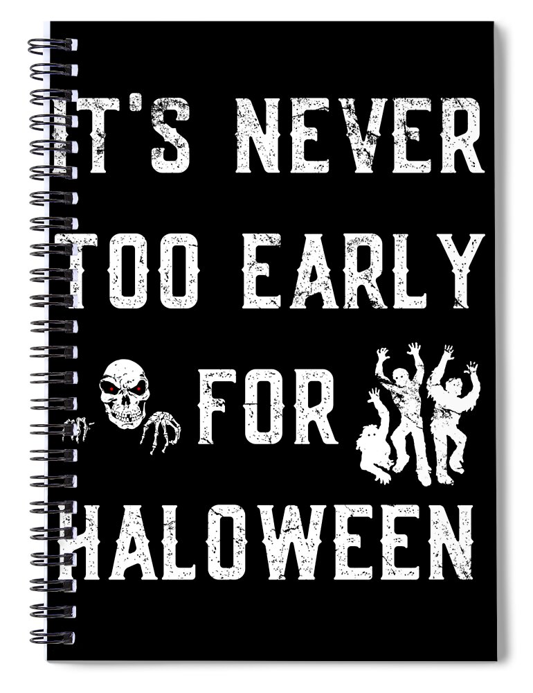 Cool Spiral Notebook featuring the digital art Never Too Early For Halloween #1 by Flippin Sweet Gear