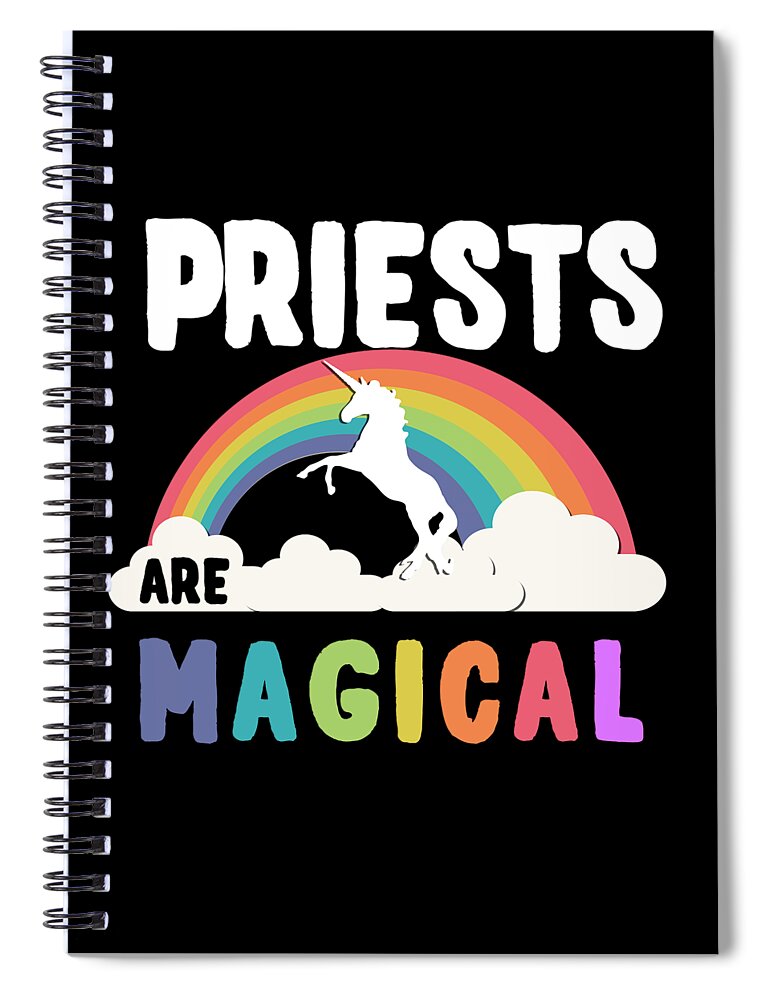 Unicorn Spiral Notebook featuring the digital art Priests Are Magical #1 by Flippin Sweet Gear
