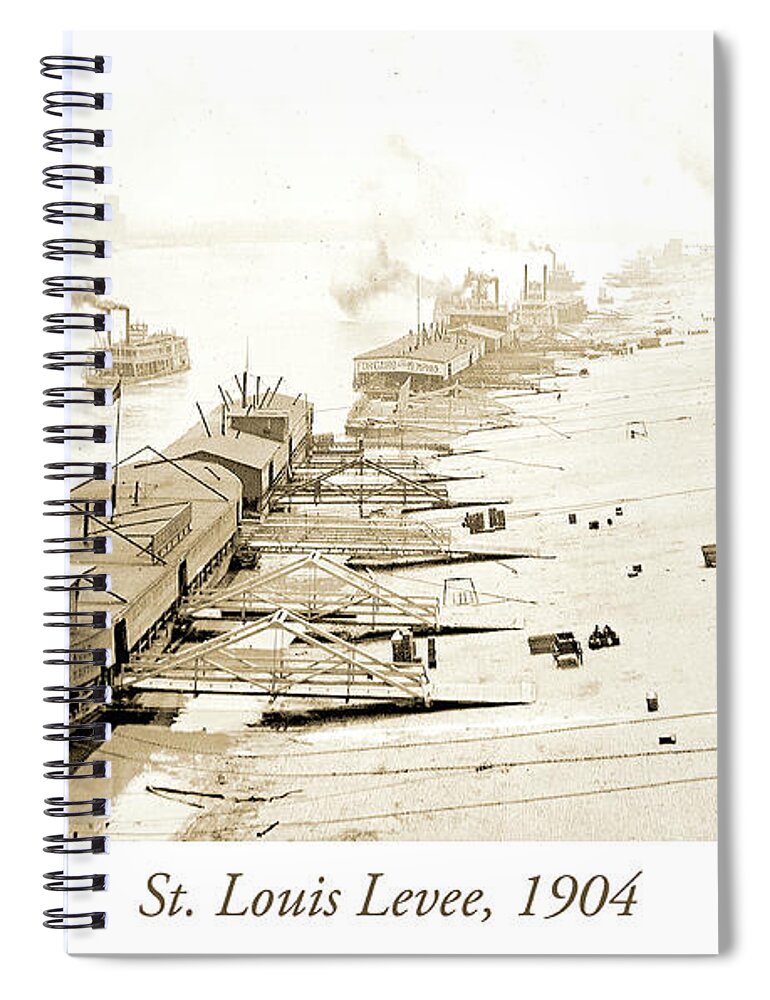 Waterfront Spiral Notebook featuring the photograph St. Louis Levee, 1904 #3 by A Macarthur Gurmankin
