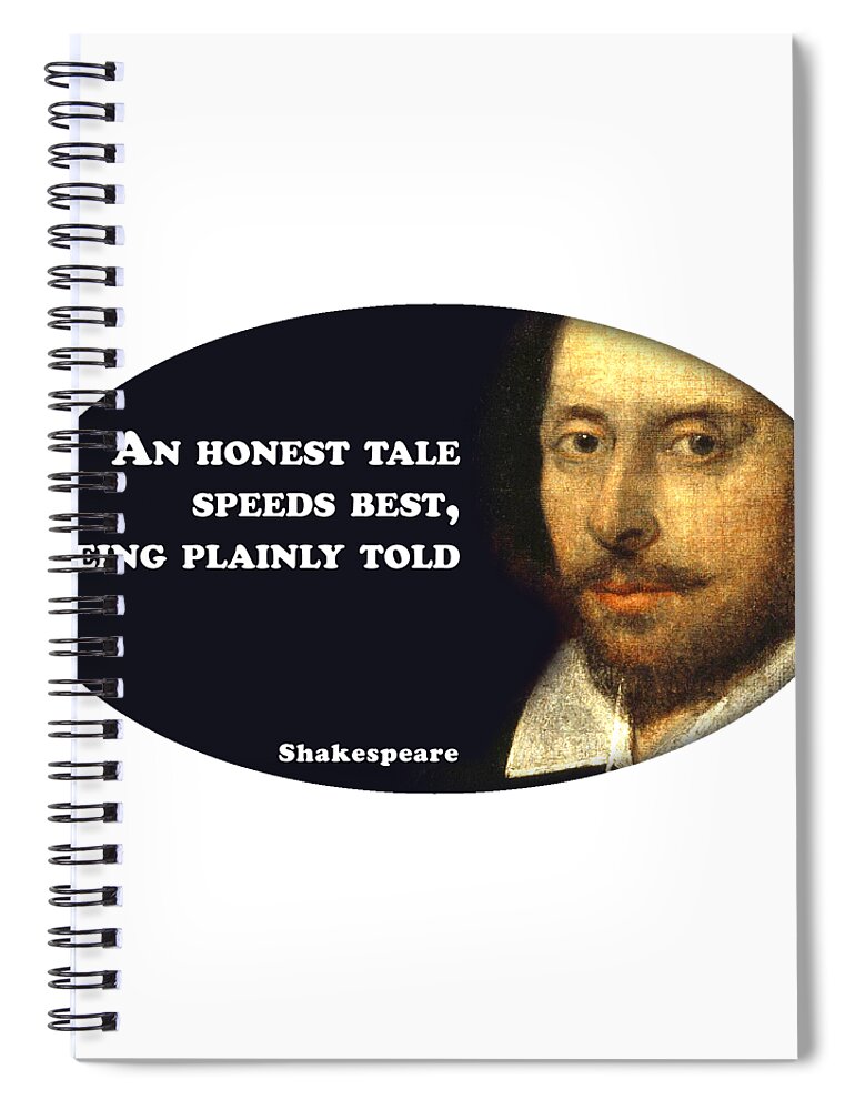 An Spiral Notebook featuring the digital art An honest tale #shakespeare #shakespearequote #6 by TintoDesigns