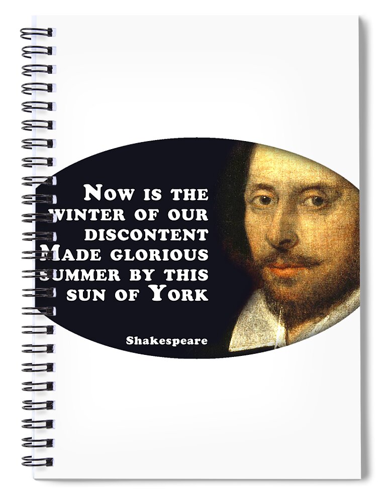 Now Spiral Notebook featuring the digital art Now is the winter #shakespeare #shakespearequote #7 by TintoDesigns