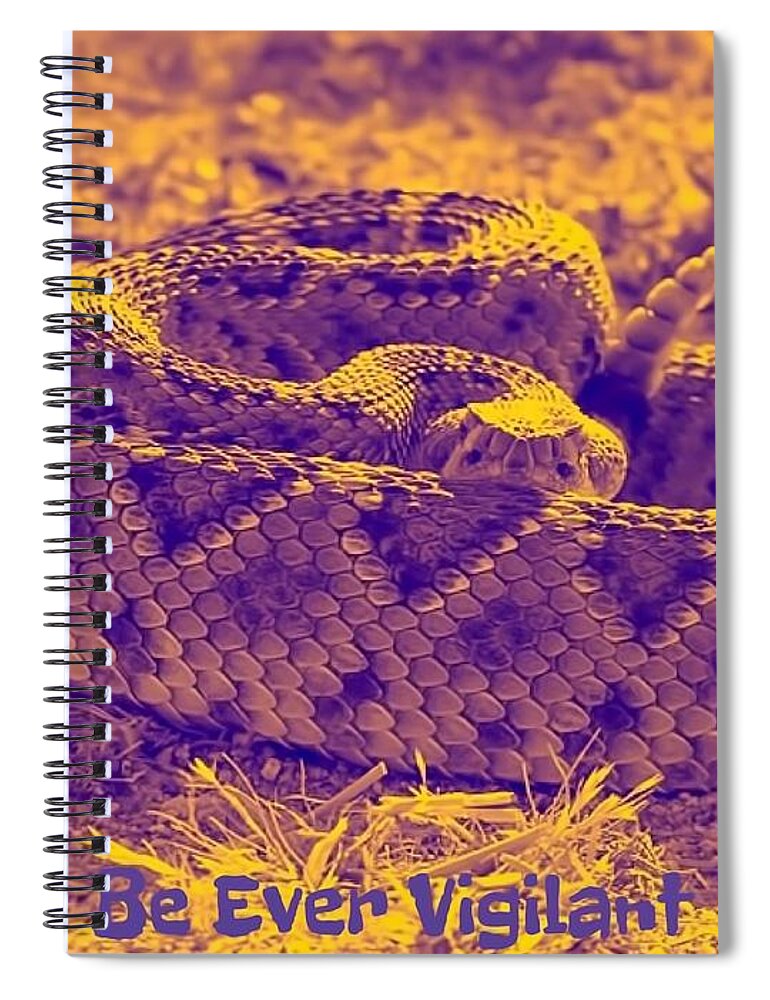 Adage Spiral Notebook featuring the photograph Be Ever Vigilant by Judy Kennedy