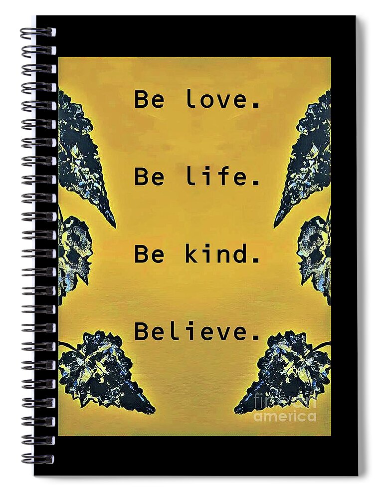 Digital Art Spiral Notebook featuring the digital art Be...Quote. by Tracey Lee Cassin