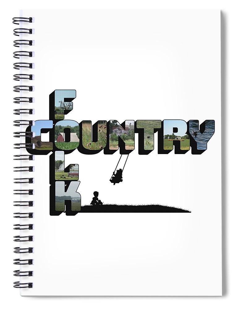 Graphic Art Spiral Notebook featuring the photograph Country Folk Big Letter Graphic Art by Colleen Cornelius