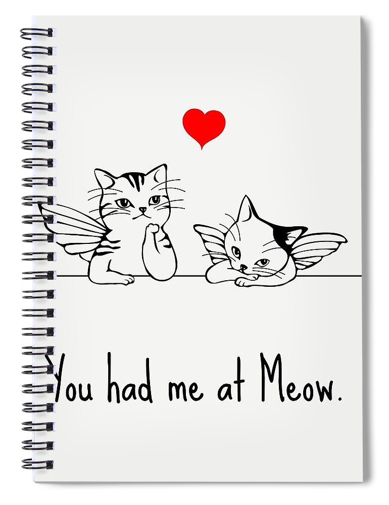 Funny Spiral Notebook featuring the digital art Cute Cat Valentine Card - Cat Lover Card - Kittens Valentine's Day Card - You Had Me At Meow by Joey Lott