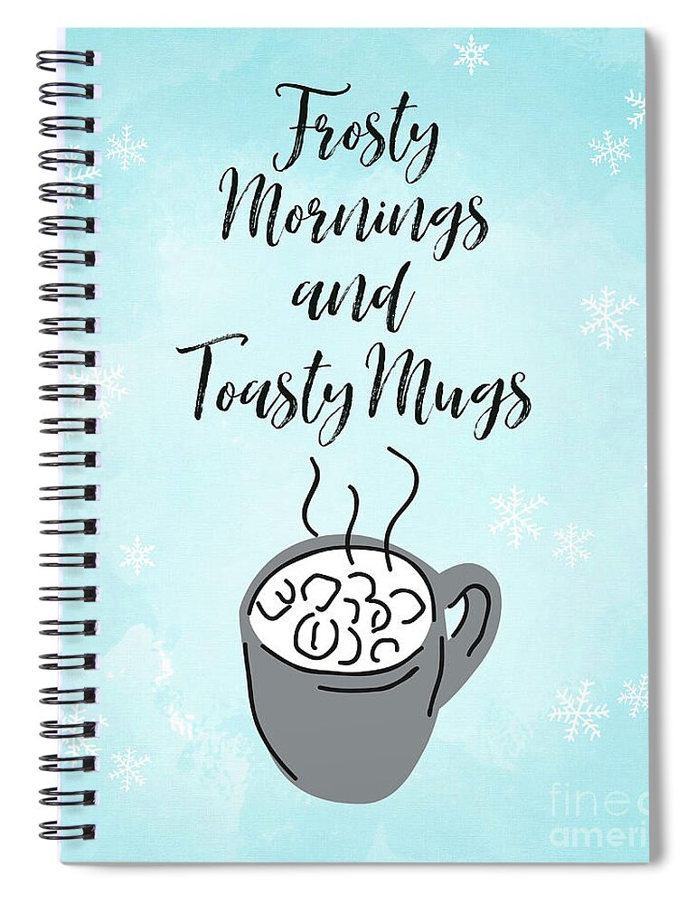 Quotes Spiral Notebook featuring the painting Frosty Mornings And Toasty Mugs by Tina LeCour