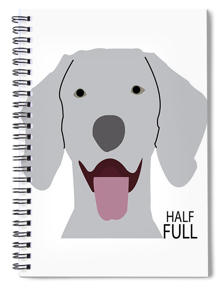Dog Spiral Notebook featuring the digital art Half Full Weimaraner by Caroline Elgin