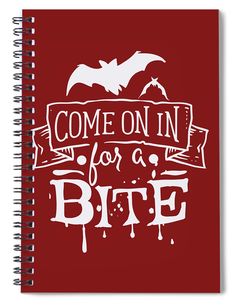 Halloween Spiral Notebook featuring the digital art Halloween Quote Come on in for a Bite by Matthias Hauser