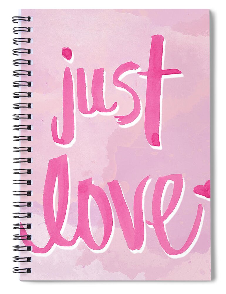 Just Spiral Notebook featuring the mixed media Just Love by Sd Graphics Studio