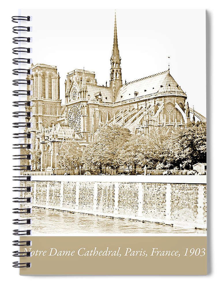 Notre Dame Cathedral Spiral Notebook featuring the photograph Notre Dame Cathedral, Paris, France, 1903 by A Macarthur Gurmankin