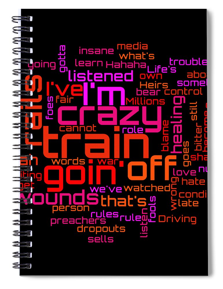 Ozzy Osbourne Spiral Notebook featuring the digital art Ozzy Osbourne - Crazy Train Lyrical Cloud by Susan Maxwell Schmidt