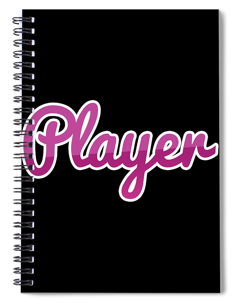 Player Spiral Notebook featuring the digital art Player #Player by TintoDesigns