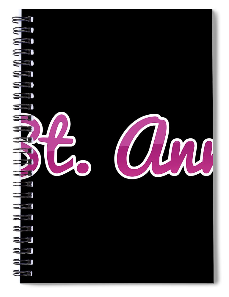St. Ann Spiral Notebook featuring the digital art St. Ann #St. Ann by TintoDesigns