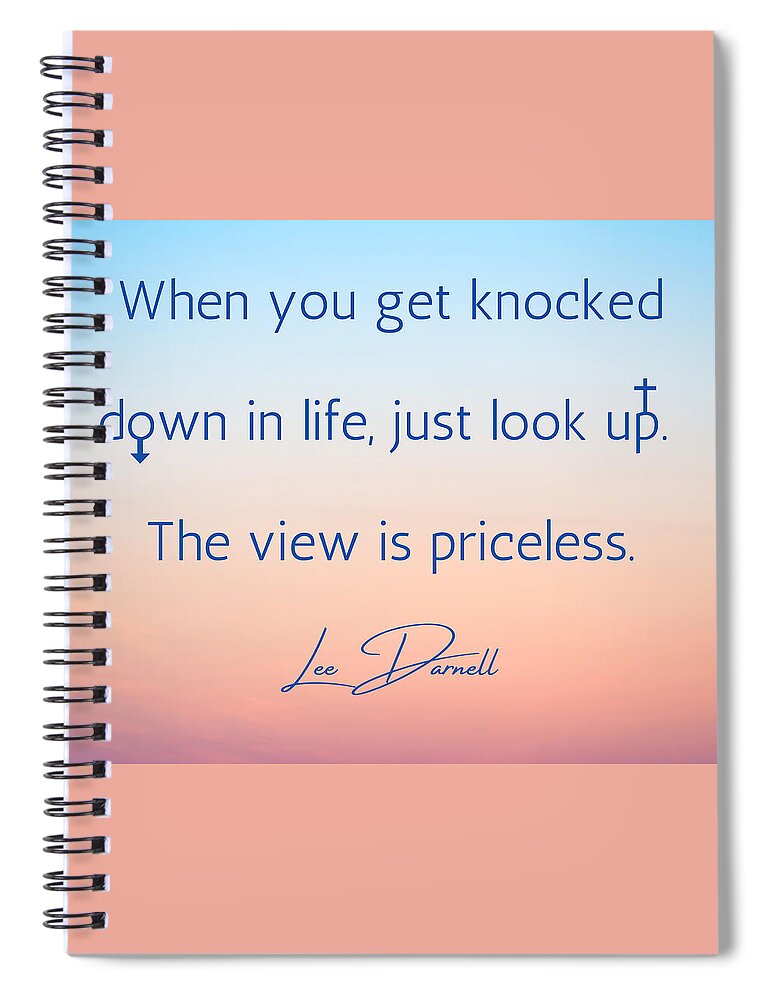 Quote Spiral Notebook featuring the photograph The View #1 by Lee Darnell