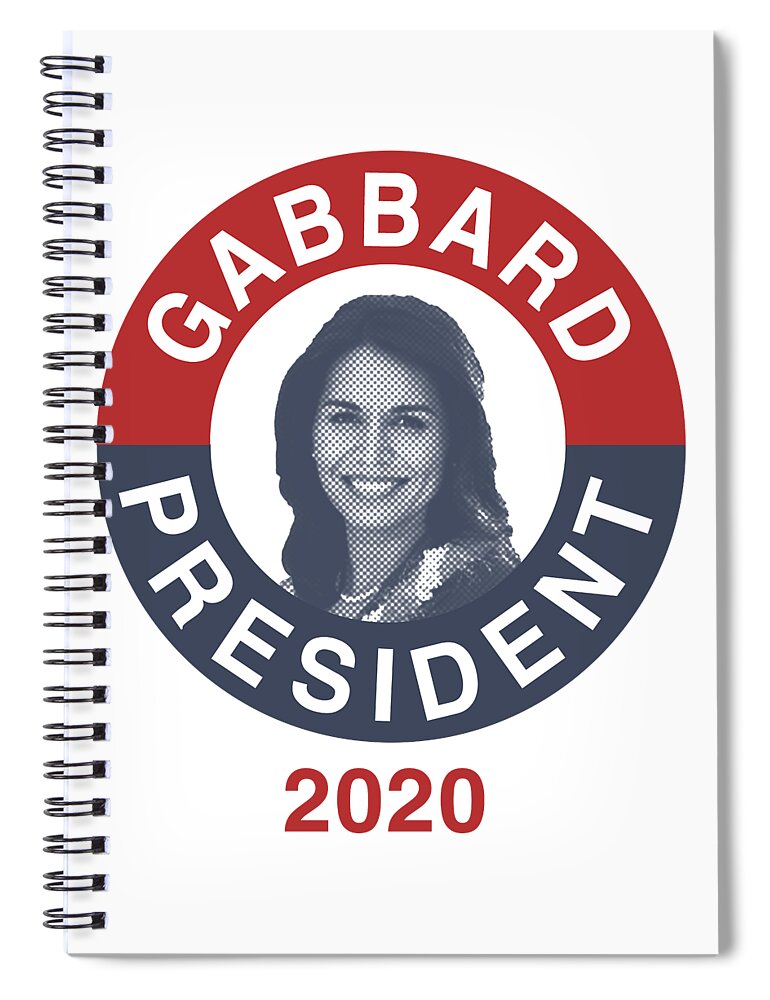 Election Spiral Notebook featuring the digital art Tulsi Gabbard for President 2020 #1 by Flippin Sweet Gear