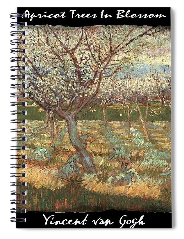 Vincent Spiral Notebook featuring the painting Apricot Trees In Blossom - VVG by The GYPSY and Mad Hatter