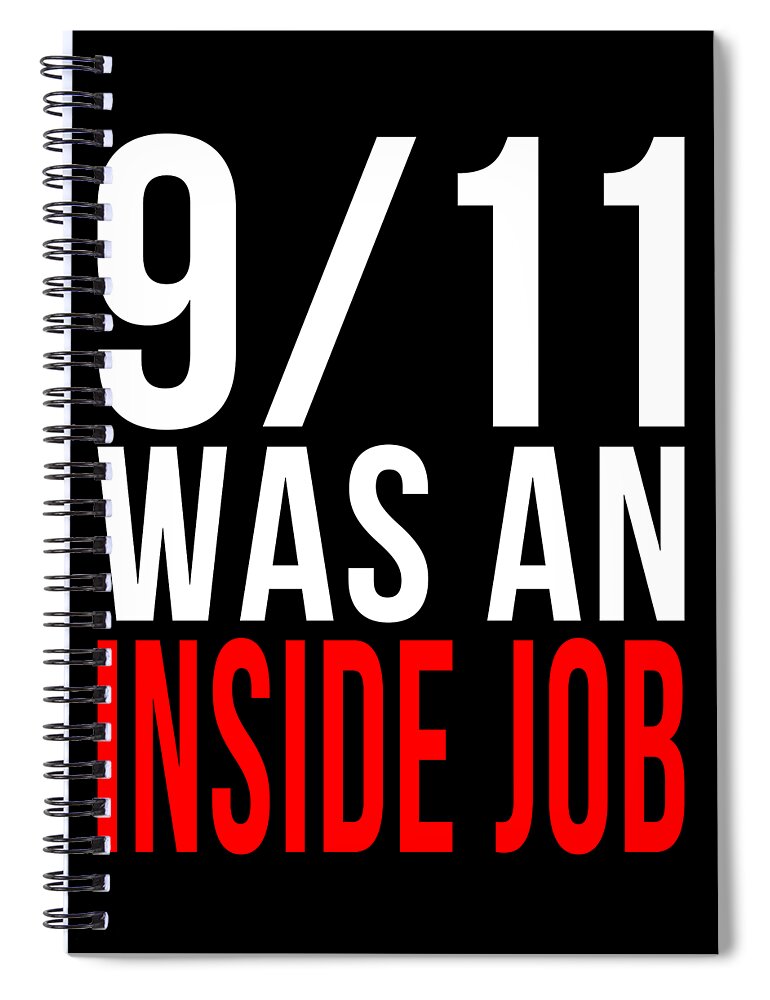 Funny Spiral Notebook featuring the digital art 911 Was An Inside Job by Flippin Sweet Gear