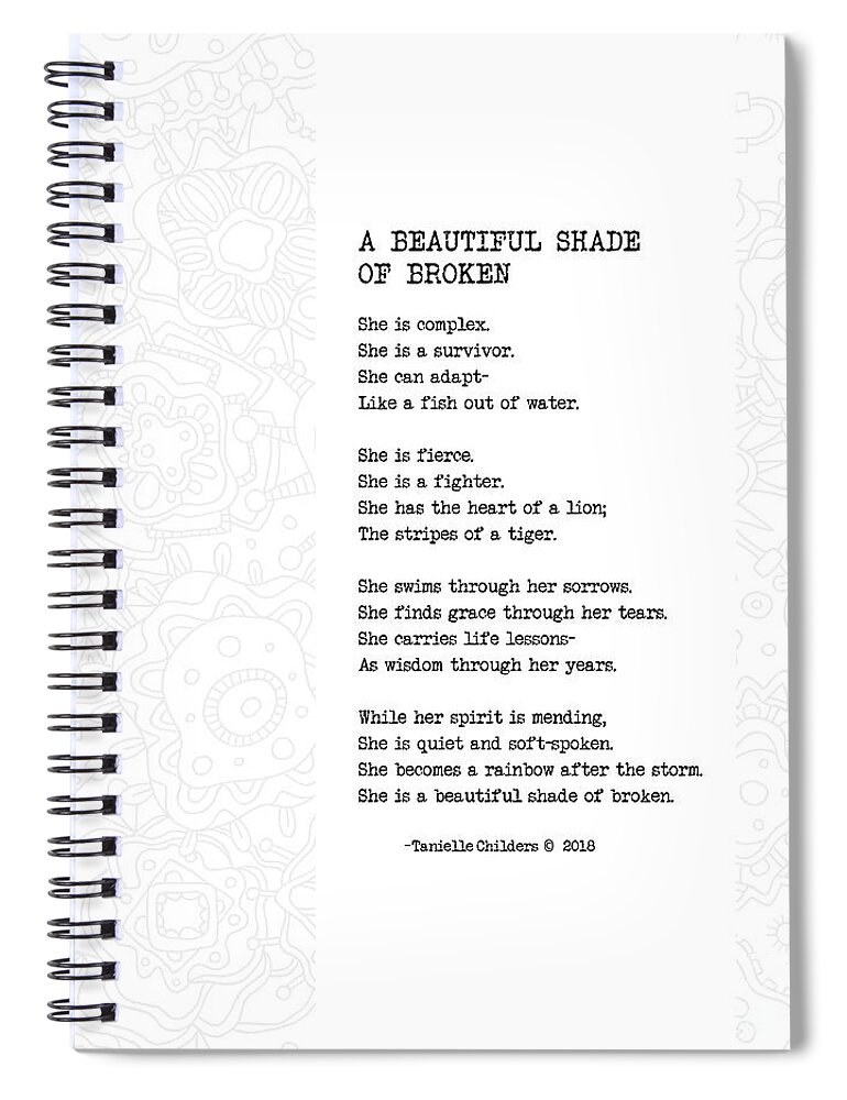 A Beautiful Shade Of Broken Spiral Notebook featuring the digital art A Beautiful Shade of Broken - Poem with design by Tanielle Childers