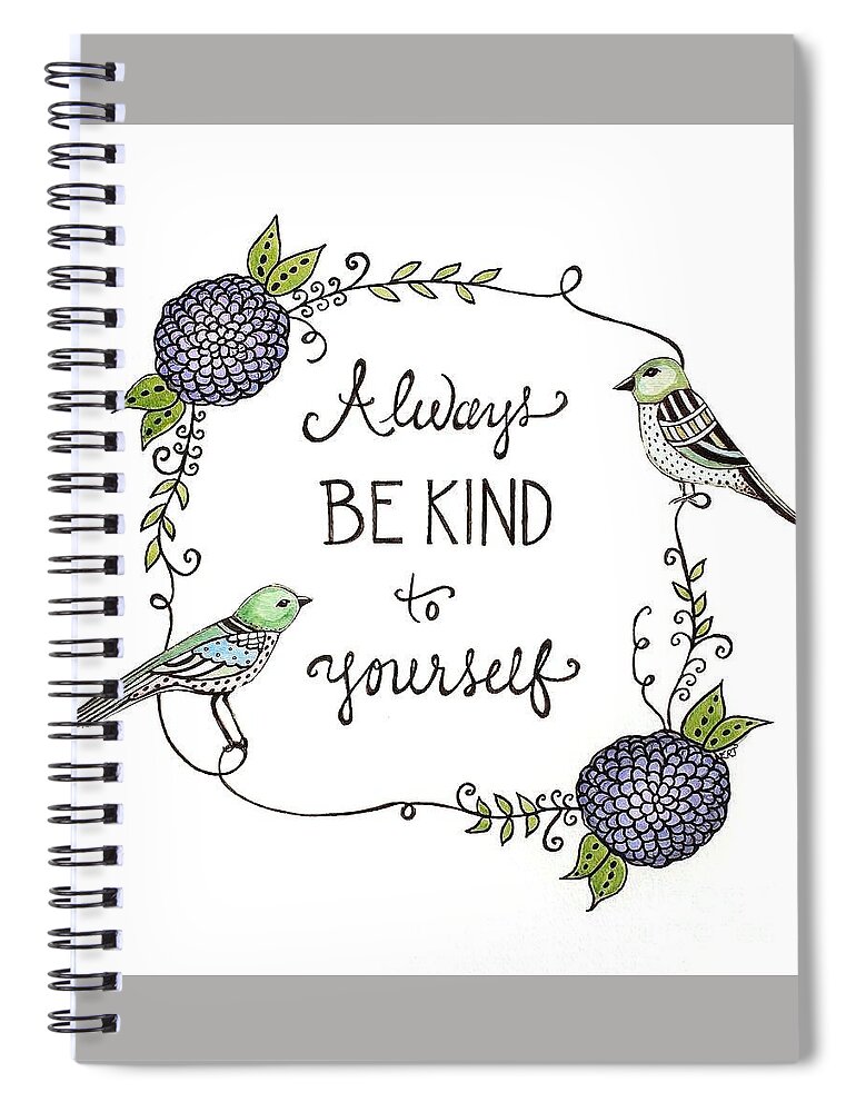 Birds Spiral Notebook featuring the painting Always Be Kind to Yourself by Elizabeth Robinette Tyndall