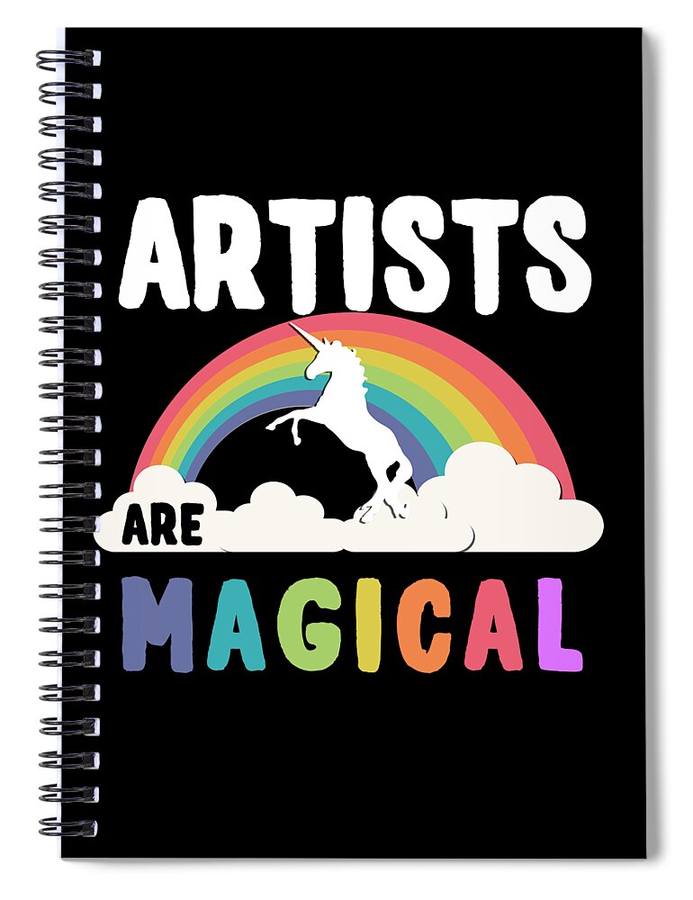 Funny Spiral Notebook featuring the digital art Artists Are Magical by Flippin Sweet Gear