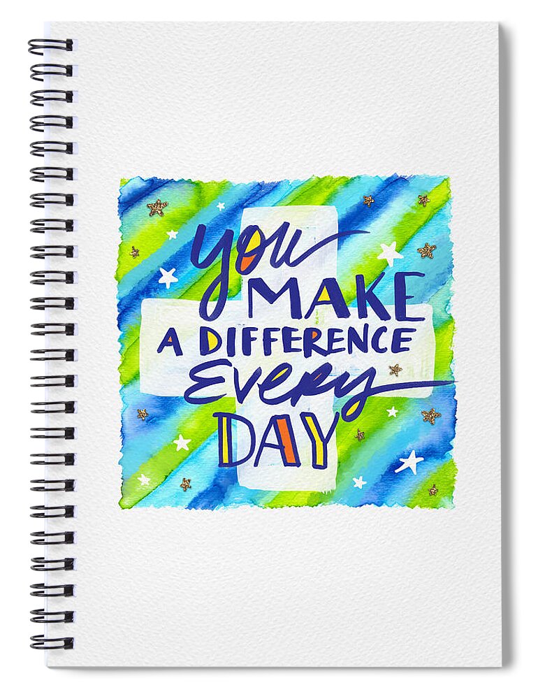 Doctor Spiral Notebook featuring the painting You Make a Difference Everyday - Doctor and Nurse Appreciation Gift - Art by Jen Montgomery by Jen Montgomery