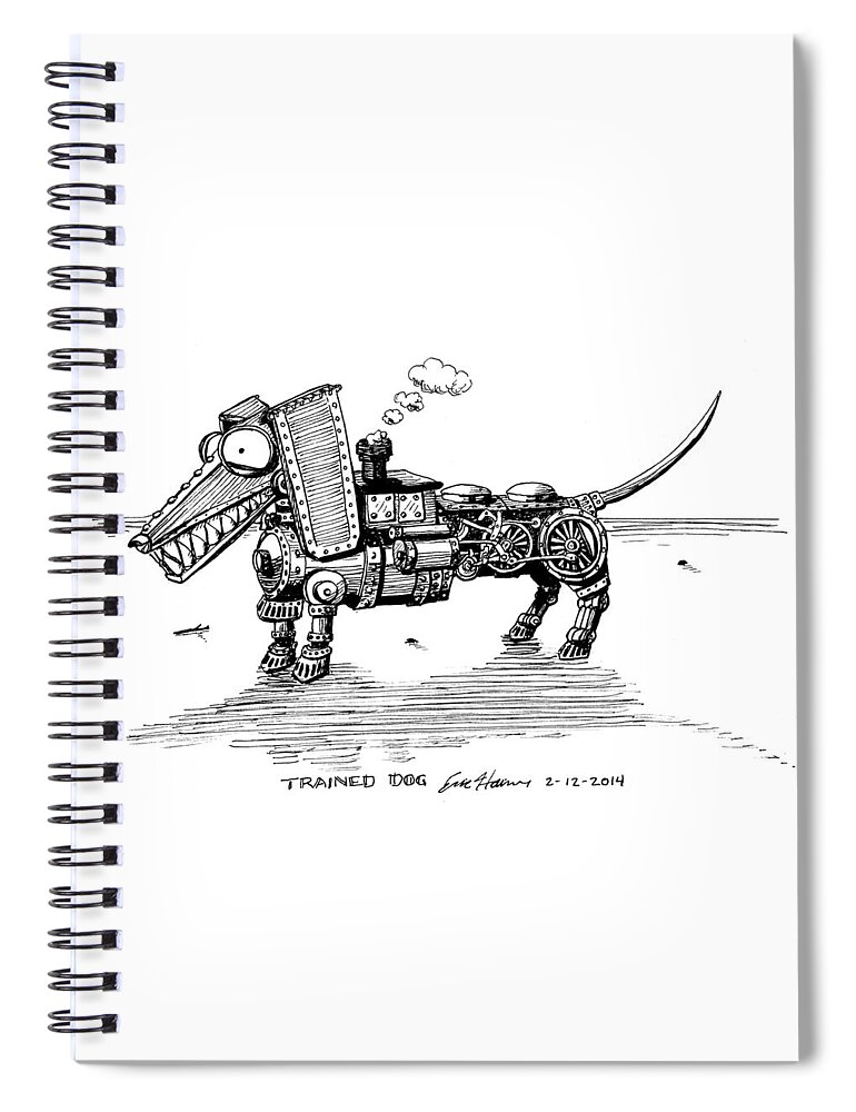 Steampunk Spiral Notebook featuring the drawing Trained Dog by Eric Haines