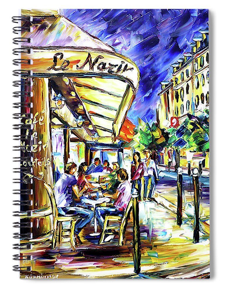 Cafe Le Nazir Paris Spiral Notebook featuring the painting At Night On Montmartre by Mirek Kuzniar