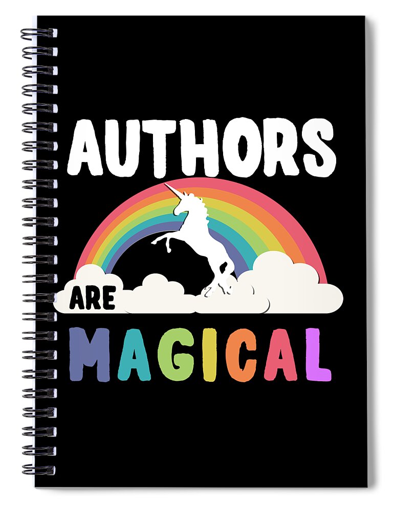 Funny Spiral Notebook featuring the digital art Authors Are Magical by Flippin Sweet Gear