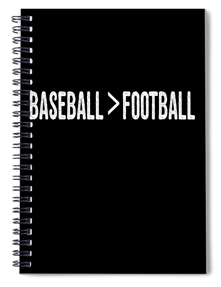 Funny Spiral Notebook featuring the digital art Baseball Is Greater Than Football by Flippin Sweet Gear