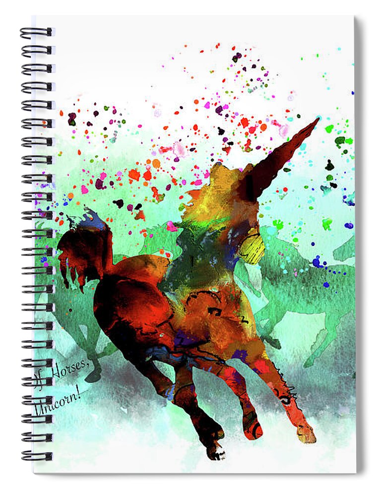 Unicorn Spiral Notebook featuring the painting Be A Unicorn by Miki De Goodaboom