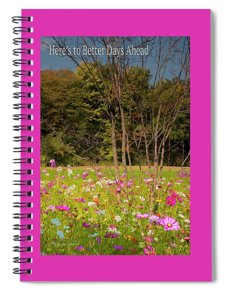 Flowers Spiral Notebook featuring the photograph Better Days by Rebecca Samler