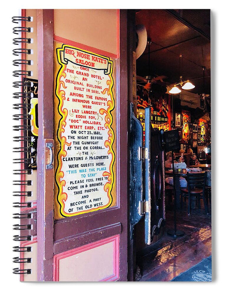 Big Nose Kate's Saloon Spiral Notebook featuring the photograph Big Nose Kate's Saloon, Tombstone, AZ by Tatiana Travelways