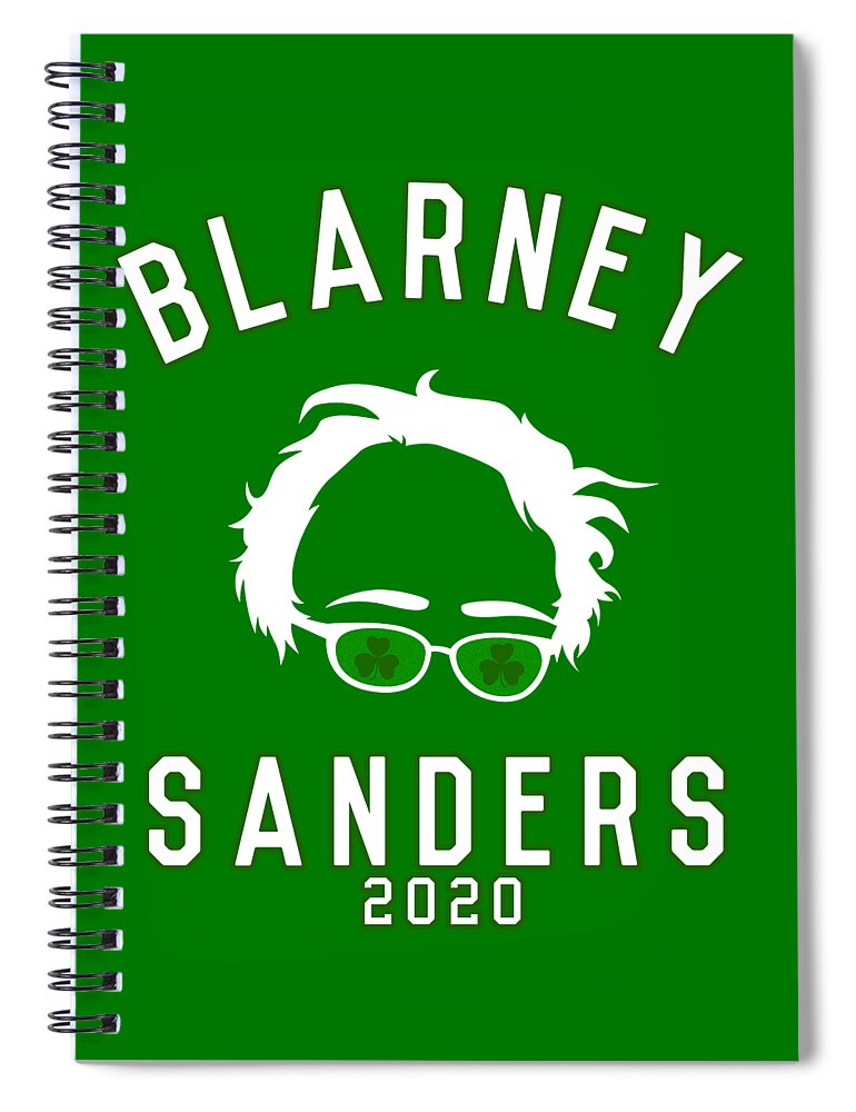 St Patricks Day Spiral Notebook featuring the digital art Blarney Sanders 2020 Bernie St Patricks Day by Flippin Sweet Gear
