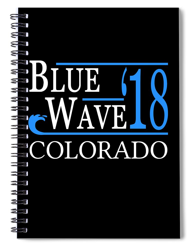 Election Spiral Notebook featuring the digital art Blue Wave COLORADO Vote Democrat by Flippin Sweet Gear