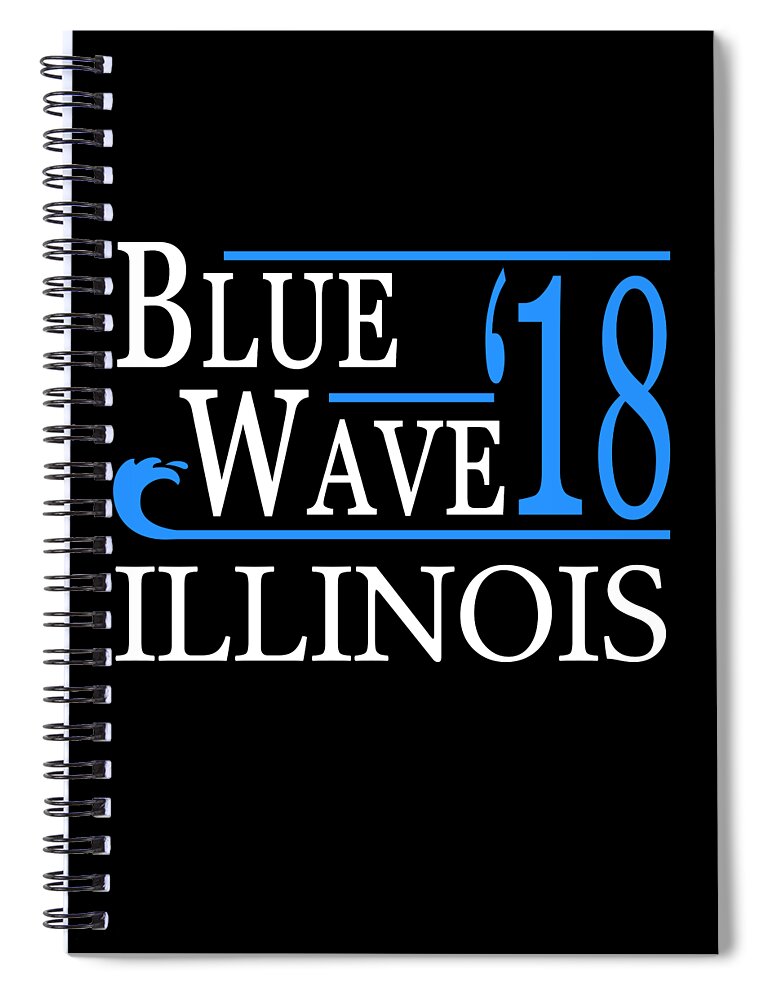 Election Spiral Notebook featuring the digital art Blue Wave ILLINOIS Vote Democrat by Flippin Sweet Gear