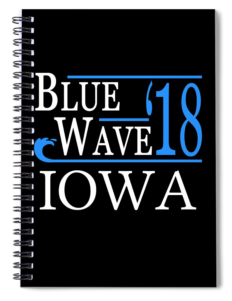 Election Spiral Notebook featuring the digital art Blue Wave IOWA Vote Democrat by Flippin Sweet Gear