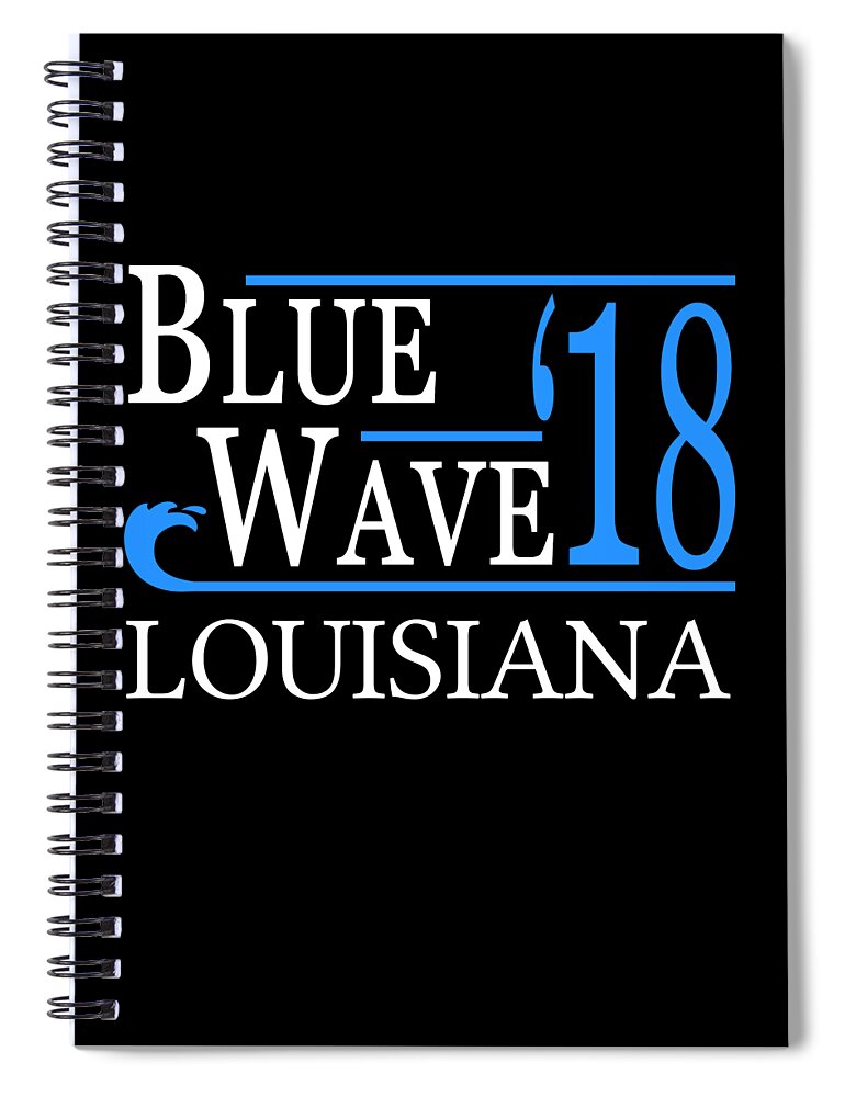 Election Spiral Notebook featuring the digital art Blue Wave LOUISIANA Vote Democrat by Flippin Sweet Gear
