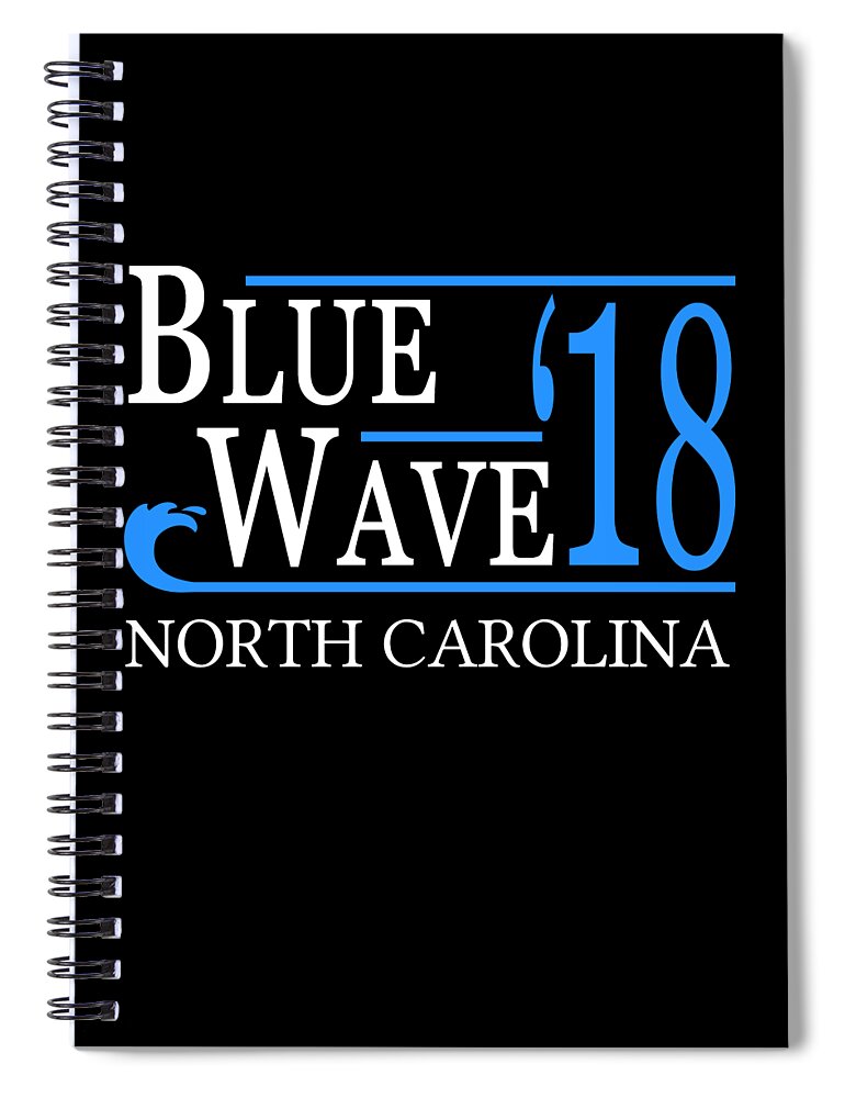 Election Spiral Notebook featuring the digital art Blue Wave NORTH CAROLINA Vote Democrat by Flippin Sweet Gear