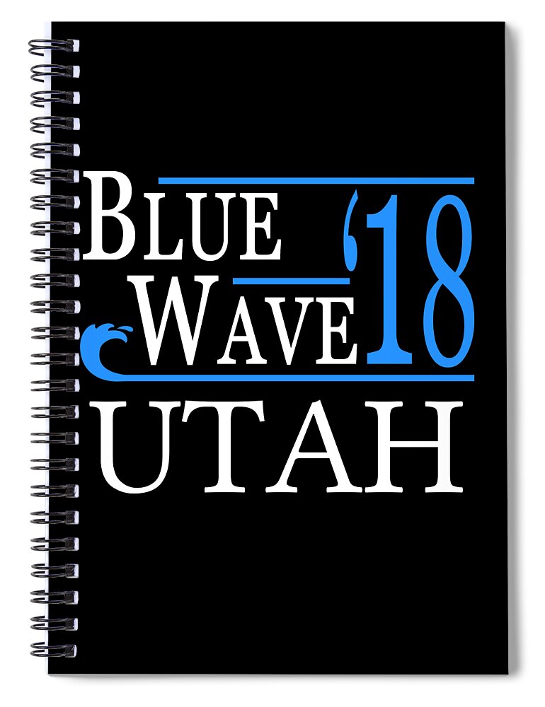 Election Spiral Notebook featuring the digital art Blue Wave UTAH Vote Democrat by Flippin Sweet Gear