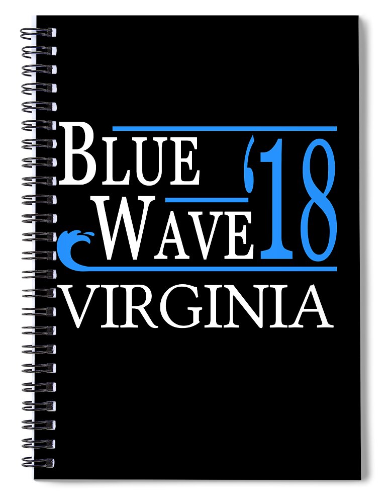 Election Spiral Notebook featuring the digital art Blue Wave VIRGINIA Vote Democrat by Flippin Sweet Gear